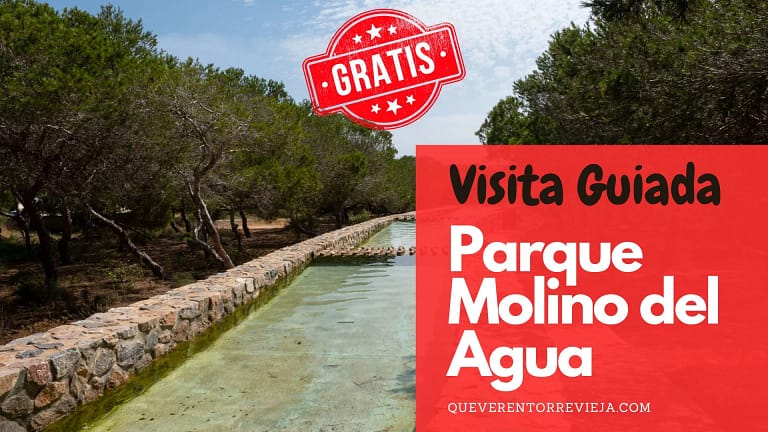 Visita Guiada GRATIS Parque Molino del Agua Torrevieja